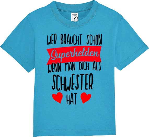 kleckerliese Kinder Baby Shirt Kleinkind  "Wer braucht schon Superhelden wenn man Dich als SCHWESTER hat" Jungen Mädchen T-Shirt