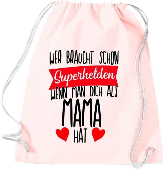 Turnbeutel Wer braucht schon Superhelden wenn man dich als Mama hat Gymsack Tasche