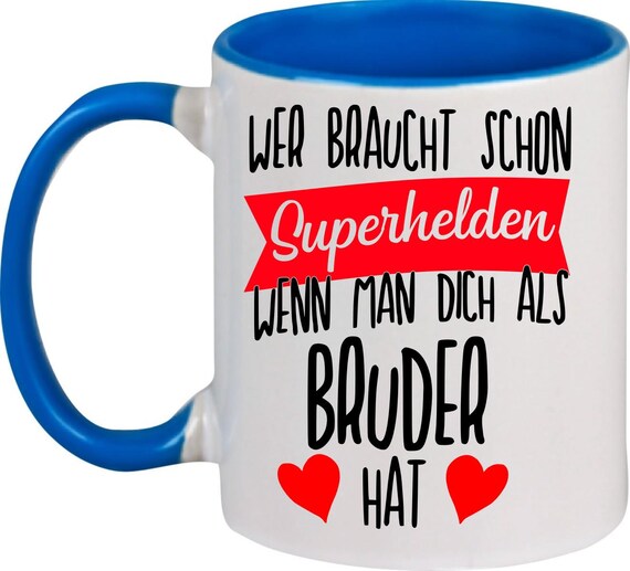 kleckerliese Kindertasse Teetasse Tasse Motiv "Wer braucht schon Superhelden wenn man Dich als BRUDER hat" Milch Kakao Kaffeetasse