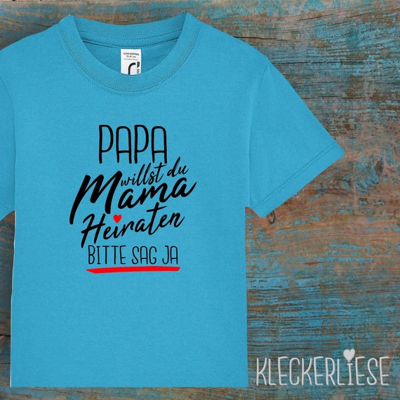 Kinder Baby Shirt Kleinkind "Papa willst du Mama Heiraten Papa Bitte sag ja!" T-Shirt Jungen Mädchen