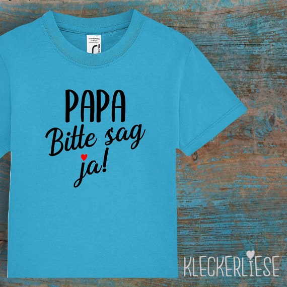 Kinder Baby Shirt Kleinkind "Papa Bitte sag ja!" T-Shirt Jungen Mädchen