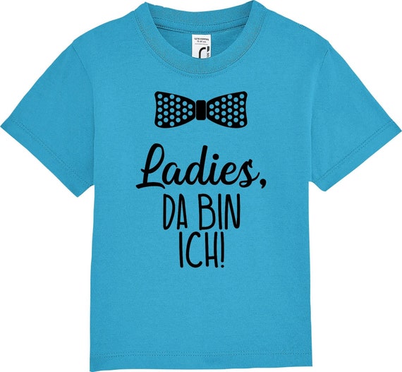 Kinder Baby Shirt Kleinkind  "Ladies, da bin ich!"