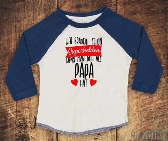 Kleckerliese Baby Kinder T-Shirt Langarmshirt  "Wer braucht schon Superhelden wenn man Dich als PAPA hat" Raglan-Ärmel Jungen Mädchen