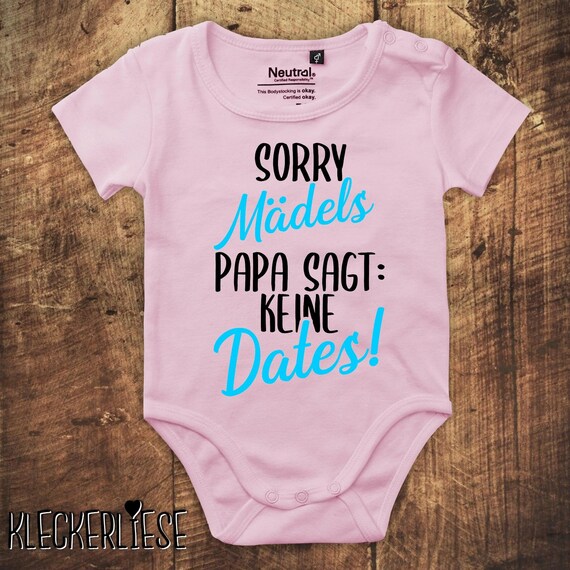 Babybody Body "Sorry Mädels Papa sagt keine Dates!" Fair Wear