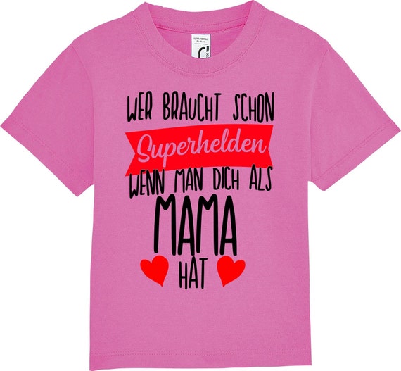 kleckerliese Kinder Baby Shirt Kleinkind  "Wer braucht schon Superhelden wenn man Dich als MAMA hat" Jungen Mädchen T-Shirt