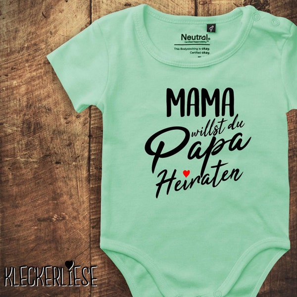 Babybody Body "Mama willst du Papa Heiraten?" Fair Wear