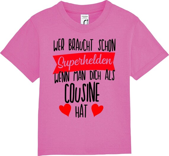 kleckerliese Kinder Baby Shirt Kleinkind  "Wer braucht schon Superhelden wenn man Dich als COUSINE hat" Jungen Mädchen T-Shirt