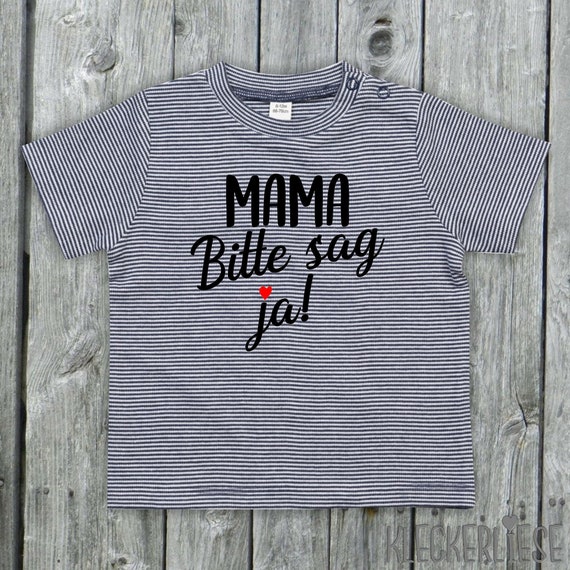 kleckerliese strip Baby Shirt Mama bitte sag ja Mama willst du Papa Heiraten Farbe Blau/Weiß