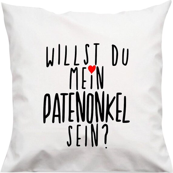 kleckerliese Kissen "Willst Du Mein Patentonkel Sein?" Kissenhülle Deko Sofa Kuschelkissen Dekoidee