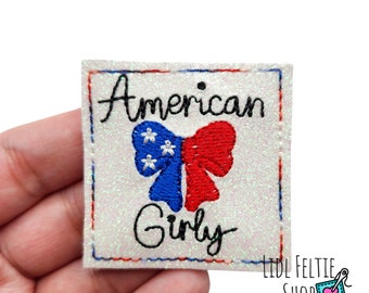 American Girly | Patriotic Felties | 4th of July Felties | Set of 4 or 8 Felties | Felties for Badge Reels | Uncut Felties
