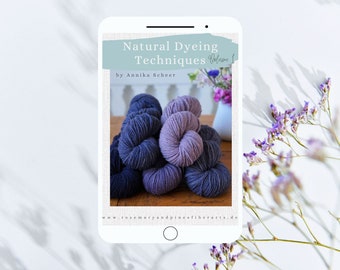 Natural Dyeing Techniques Ebook, learn how to botanically dye solid, tonal, variegated & speckled yarns, natural dye book, Craft DIY