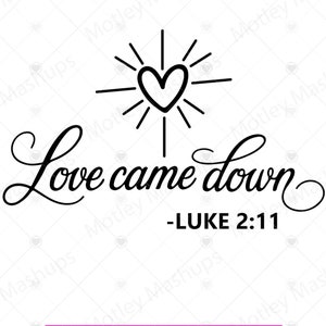 Liebe kam herunter SVG PNG | Weihnachtssvg | Krippe geschnitten Datei | christliche Png | Weihnachtskrippe | Jesus Herz | Herz geschnitten Datei | Kreuz SVG | Lukas
