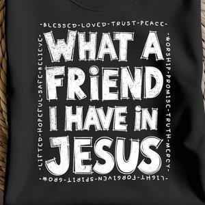 ¡Qué amigo tengo en Jesús! SVG, PNG, Christian Svg Png, Bible Svg, Png, Bible Verse Svg, Png, Jesus God Png Svg, Diseño de camiseta de moda