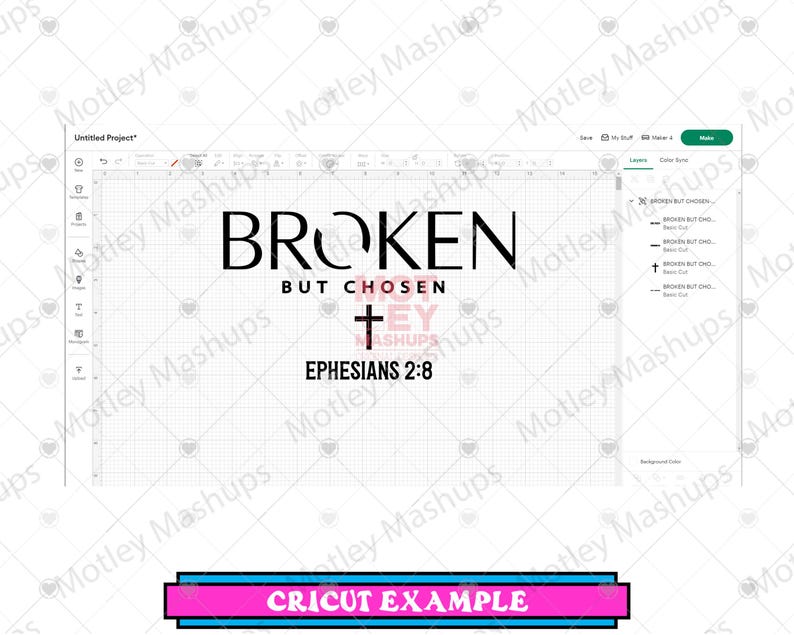 May include: A digital design with the words "BROKEN BUT CHOSEN" in a bold font, with a cross symbol and the text "EPHESIANS 2:8". The design is on a grid background and includes the text "CRICUT EXAMPLE" in a banner.