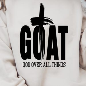 GOAT God Over All Things Svg Png, Christian Svg Png, Religious Svg Png, Bible Verse Svg Png, Scripture Svg Png, God Svg, Jesus Svg