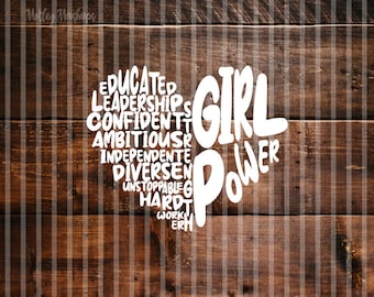 May include: White text on a brown wood background spelling out "GIRL POWER" in a heart shape. The words "EDUCATED", "LEADERSHIP", "CONFIDENT", "AMBITIOUS", "INDEPENDENT", "DIVERSEN", "UNSTOPPABLE", "HARD", "WORK", and "ERH" are also included in the heart shape.
