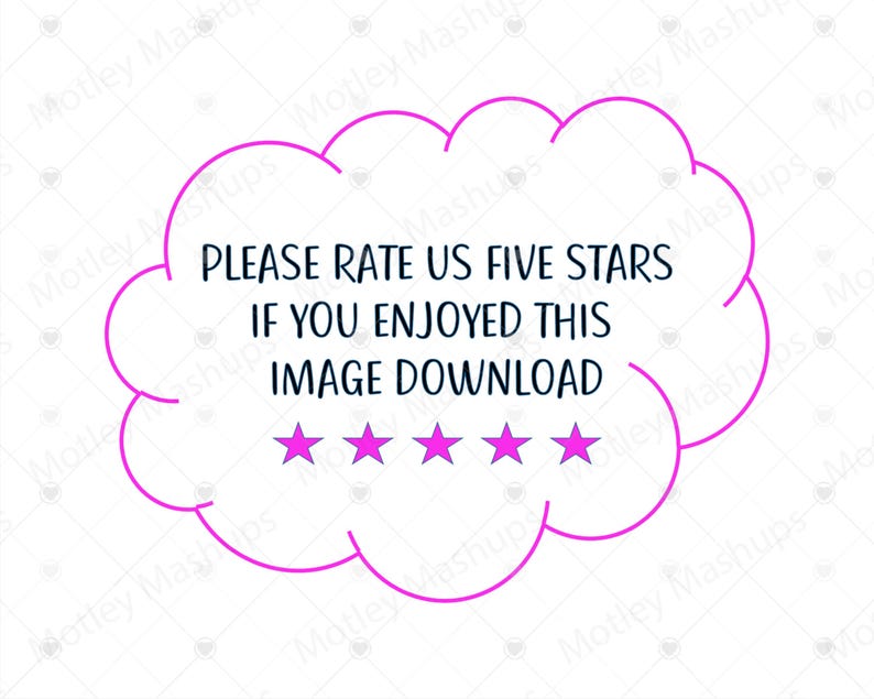 May include: A white background with a pink cloud-shaped border containing the text "PLEASE RATE US FIVE STARS IF YOU ENJOYED THIS IMAGE DOWNLOAD" and five pink stars.