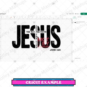 May include: Black text on a white background reads "JESUS" with "AND THE WAY, THE TRUTH, THE LIFE" vertically aligned. Below, "JOHN 14:6" is written. A pink and blue rectangle at the bottom says "CRICUT EXAMPLE."
