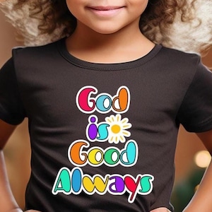 Dieu est toujours bon PNG, Png chrétien, verset de la Bible Png, Jésus Png, Dieu Png, source d'inspiration Png, Png religieux, Vbs Png, chemise enfant Png