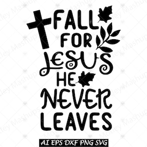 Caída por Jesús Svg, Png, Él nunca deja svg, Caída deja svg, Religioso Svg, Religioso Png, Diseño de camiseta Svg, Jesús Svg, Jesús Png,