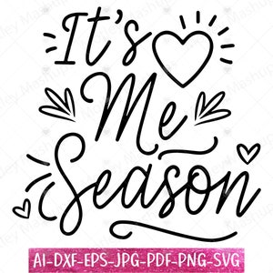 Es ist mir Saison SVG, Selbstliebe, Diva geschnitten, Ermächtigung, Positives Zitat, Mentaler Gesundheit, Selbstliebe, Diva, Motivations-Svg, Mentale Gesundheit
