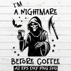 Nightmare Before Coffee SVG Cricut File, Halloween Svg, Spooky Cut File, Commercial Use, Grim Reaper Svg, Angel of Death Svg
