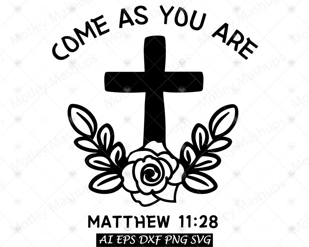 Come as You Are Bible Verse Svg, Rose Svg, Flower and Cross Svg
