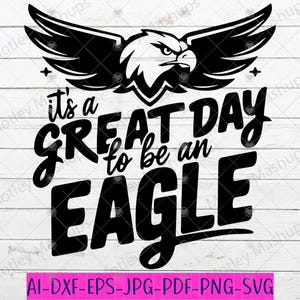 É um ótimo dia para ser uma águia SVG Mascote Svg, Camisa escolar digital Svg PNG, Fã de esportes Svg PNG, Espírito escolar Svg, É uma coisa de águia Svg