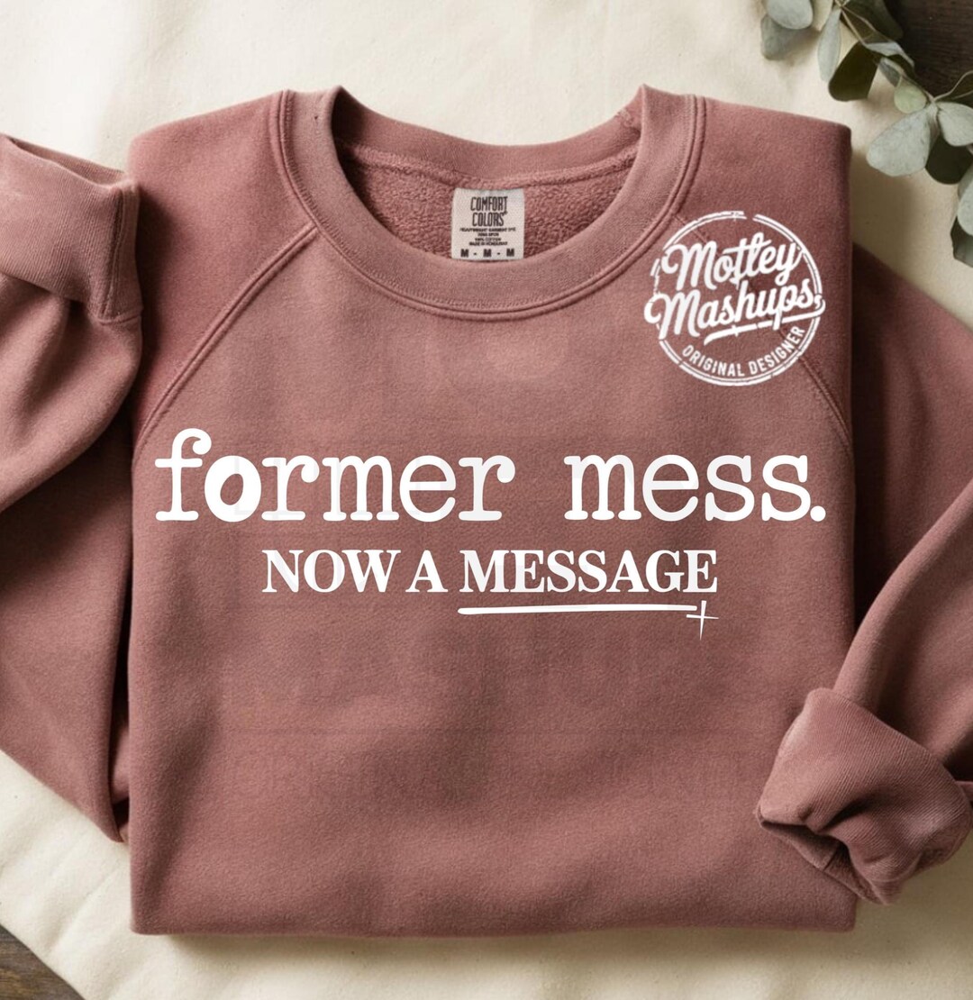 Faith Mess Christian Png Svg, Former Mess Now Message PNG SVG, Faith Based Shirt ...