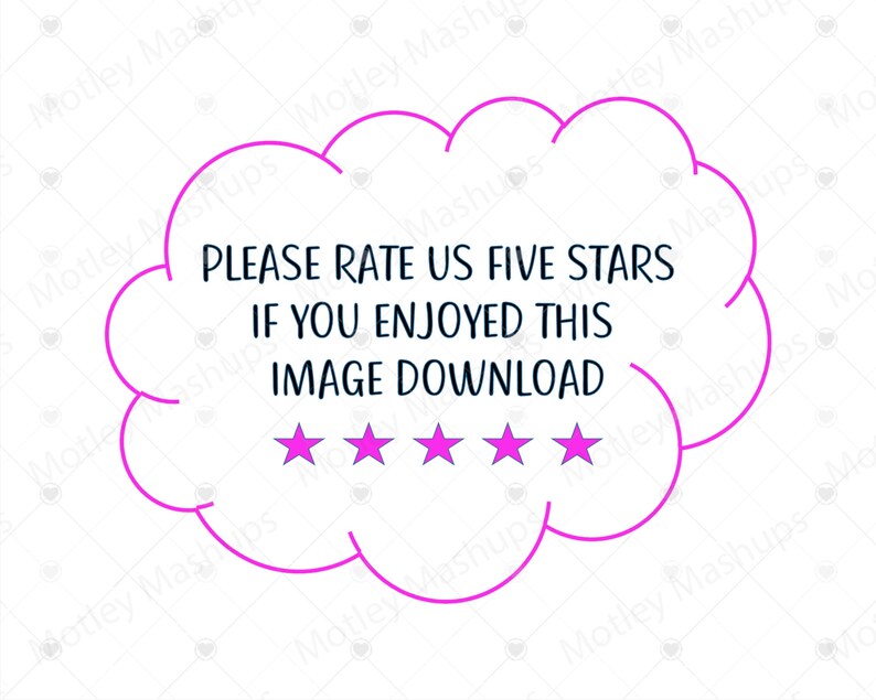 May include: A white graphic with a pink cloud-shaped border and the text "PLEASE RATE US FIVE STARS IF YOU ENJOYED THIS IMAGE DOWNLOAD." Five pink stars are below the text. The background is white.