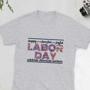 Happy Cheerful Joyful Labor Day T-Shirt, Labor Day Shirt, Labor Shirt, Worker Tee, Happy Labor Day Tee, Patriotic Labor Day Tee