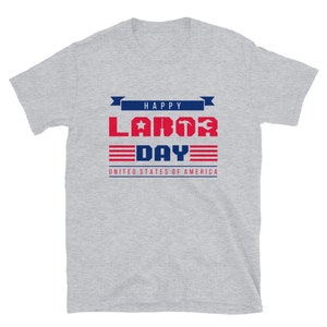 Happy Labor Day Tee, Labor Day T-Shirt, Labor Day Shirt, Labor Shirt, Worker Tee, Patriotic Labor Day Tee, Labor Day Gift, Gift For Worker