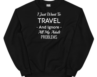 Travel Lover Gift Unisex Sweatshirt, Vacation Shirts, Travel Sweatshirts, Travel Sweatshirt Women, Travel Sweatshirt Men, Explore Sweatshirt