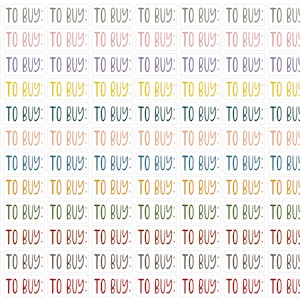 May include: A sheet of 100 white sticker labels with the text "TO BUY" in various colors, including gray, pink, purple, yellow, teal, peach, green, brown, and red.