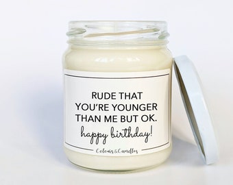 Rude That You're Younger Than Me But Ok Candle | Happy Birthday Candle | Birthday Gift for Her | Birthday Gift for Him | Funny Birthday Gift