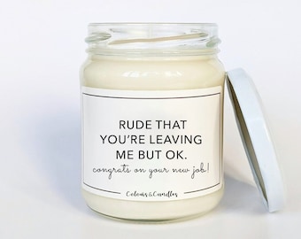 Rude That You’re Leaving Me Gift Candle | New Job Gift | Promotion at Work Gift | Funny Promotion Gift | Colleague Gift | Leaving Gift