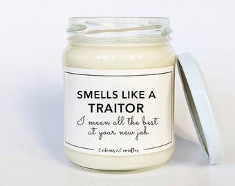 Smells Like A Traitor Candle Gift Candle | Colleagues Friendship Gift | Colleague Gift | Leaving Gift | New Job Gift | New Role Gift