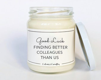 Good Luck Finding Better Colleagues Gift Candle | Colleagues Friendship Gift | Colleague Gift | Leaving Gift | Retirement Gift