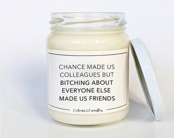 Chance Made Us Colleagues But Bitching Gift Candle | Colleagues Friendship Gift | Colleague Gift | Leaving Gift | Retirement Gift