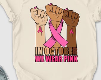 In October We Wear Pink Shirt, Breast Cancer Month Shirt, Pink Ribbon Shirt, Pinktober Shirt, Breast Cancer Support Gift, Womens Fists Shirt