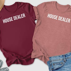 House Dealer Shirt, Real Estate Shirt, Realtor Shirt, Funny Realtor Shirt, Gift for Real Estate Agent, Realtor Gift, Gift for House Delaer