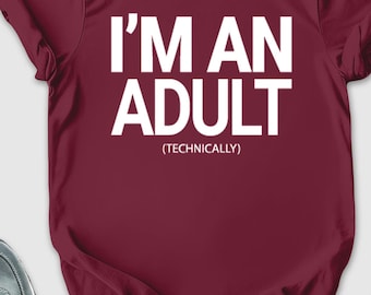 I'm An Adult Technically Shirt, 18th Birthday Shirt, Eighteenth Birthday Gift, Premium Mens Womens Shirt, 18 Years Old Shirt, Turning 18th