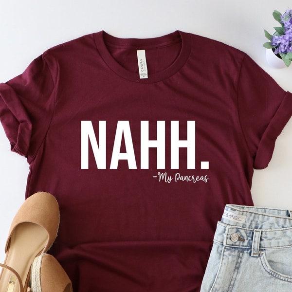 Nahh My Pancreas Shirt, Diabetes Activism Awareness, Diabetic Tee, Funny Pancreas Shirt, Shirt For Diabetic, Insulin Shirt, Diabetic Mom Tee