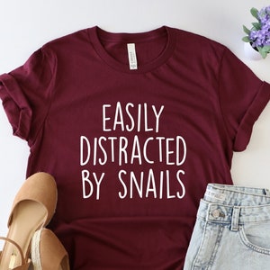 Easily Distracted By Snails Shirt, Snail Lover Gift, Snail Tshirt, Snails Mom Shirt, Animal Lover Tee, Funny Snail Shirt, Sarcasm Lover Gift