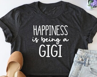 Happiness is being a gigi shirt, Gigi Shirt, Grandma Gift, Grandmother Shirt, gigi gifts, grandparent shirt, best gigi shirt, nana shirt