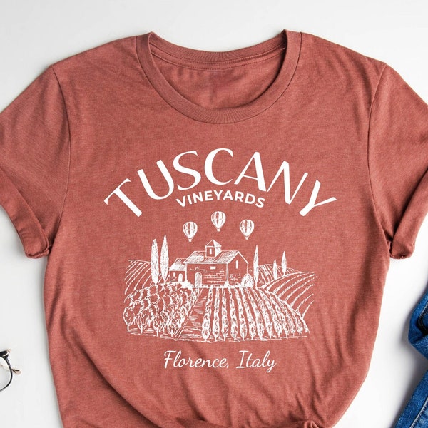 Tuscany Vineyards Shirt, Wine Lover Shirt, Florence Shirt, Italian Quotes Shirt, Italy Trip Shirt, Tuscany Souvenir Shirt, Wine Tshirt, Girl