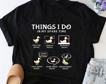 Things I Do In My Spare Time Ducks Shirt, Duck Owner Shirt, I Love Ducks Shirt, Mom Shirt, Duck Enthusiast Shirt, Duck Farm Shirt, Farm Gift
