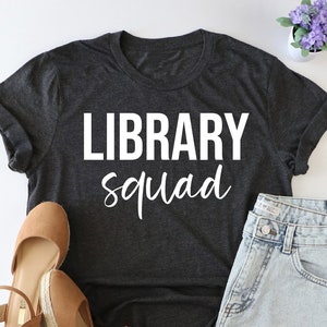 Library Squad Shirt, Book Lover Shirt, Librarian Tee, Reading Shirt, Library Shirt, Gift For Book Worm, Library Team Shirt, Gift For Teacher