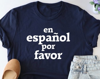 En espanol for favor shirt, Spanish teacher shirt, Maestra shirt, Maestra gift, Spanish teacher gift, teacher t-shirts,Spanish language tee