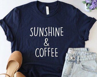 Sunshine And Coffee Shirt, Coffee Lover Shirt, Funny Summer Shirt, Beach Tshirt, Sun Shirt, Coffee Shirt, Holiday Shirt, Mother's Day Tshirt